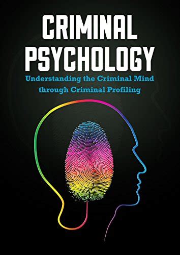 Cracking the Criminal Mind: A Look into Forensic Psychology